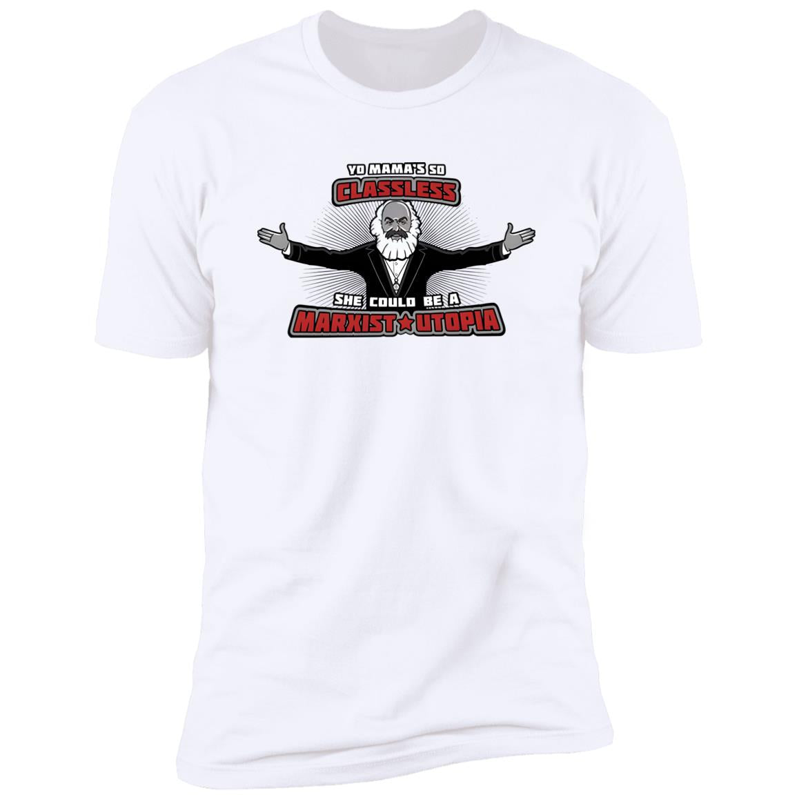 Yo Mama’s So Classless She Could Be Marxist Utopia Shirt