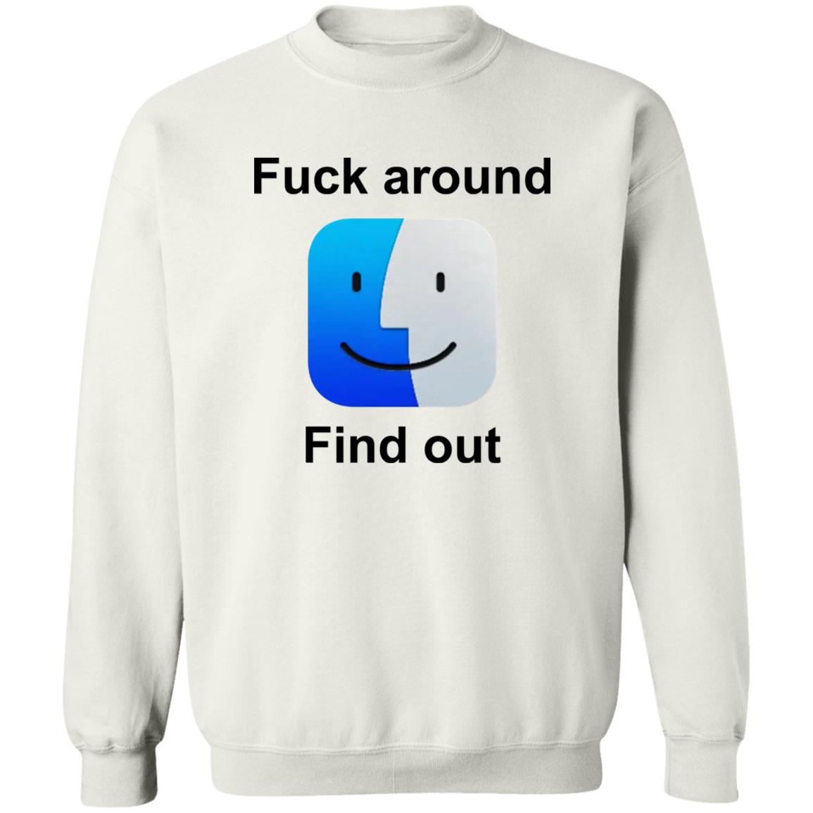 Fuck Around Find Out Shirt