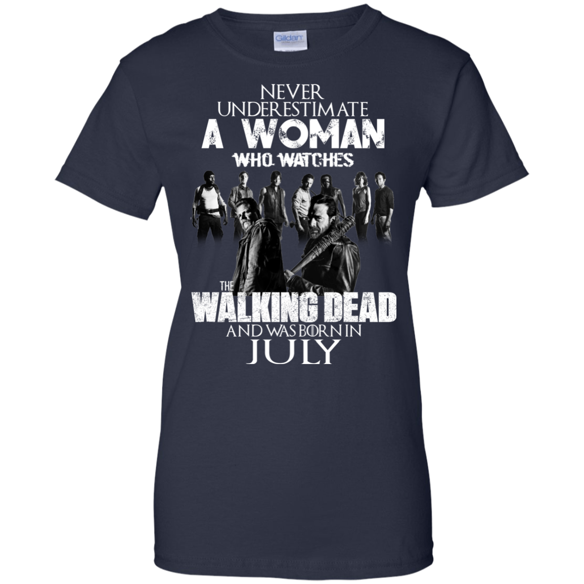 Never Underestimate A Woman Who Watches The Walking Dead And Was Born In July T-Shirt - TeeDragons