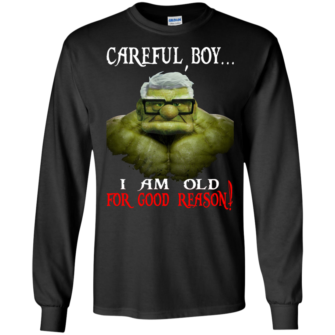 Hulk - Careful Boy, I Am Old For Good Reason Shirt, Hoodie - TeeDragons