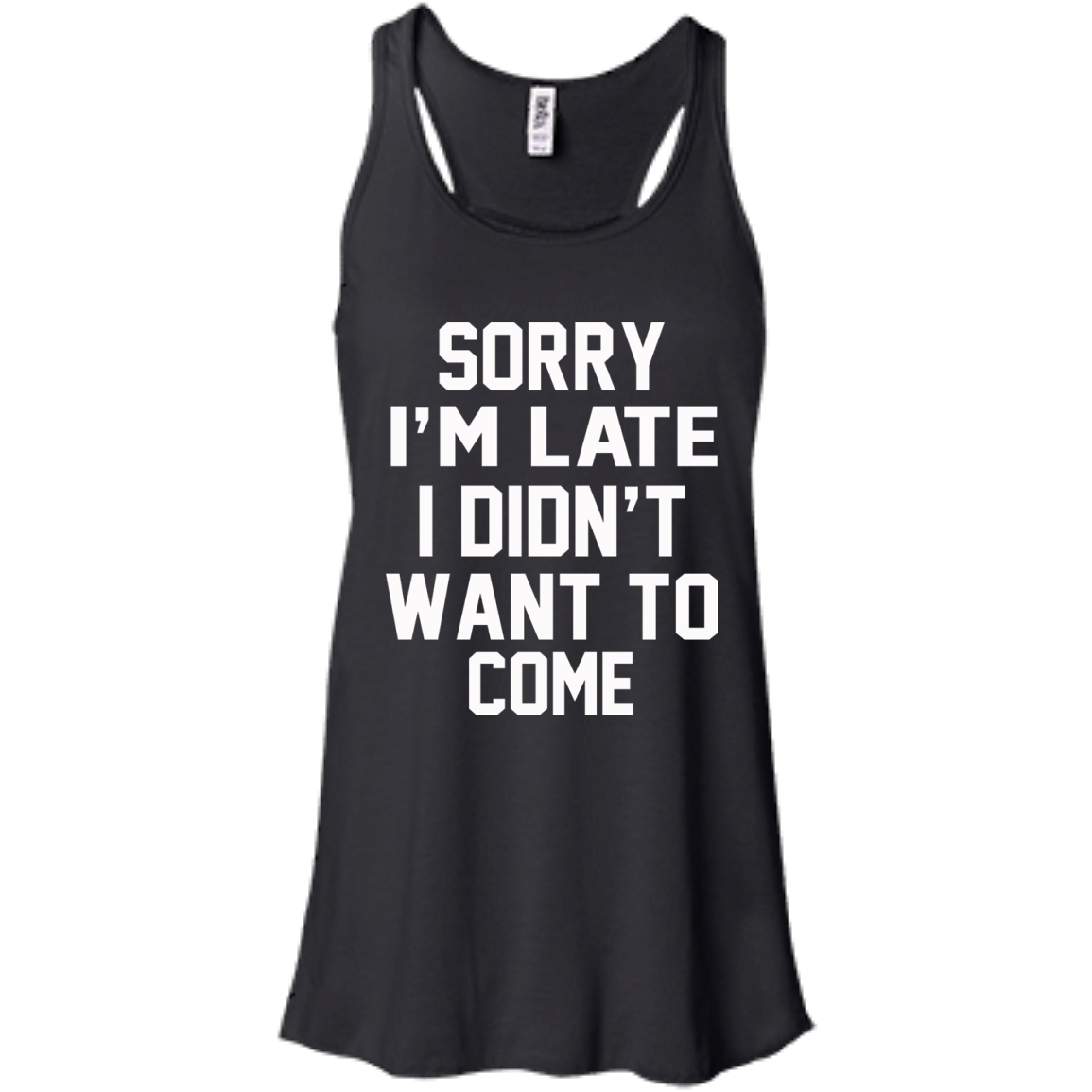 Sorry I'm Late I Didn't Want To Come Shirt, Hoodie, Tank - TeeDragons