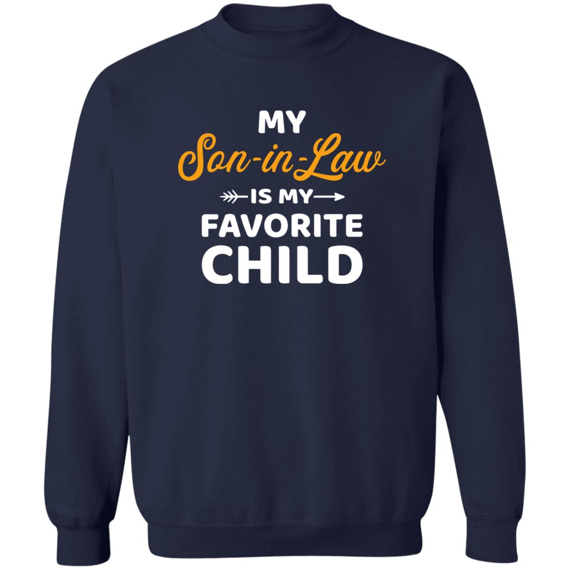 My Son-In-Law Is My Favorite Child Sweatshirt