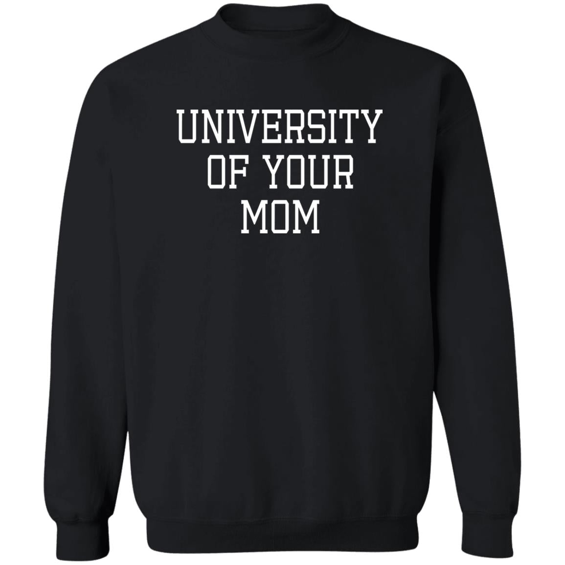 University Of Your Mom Shirt