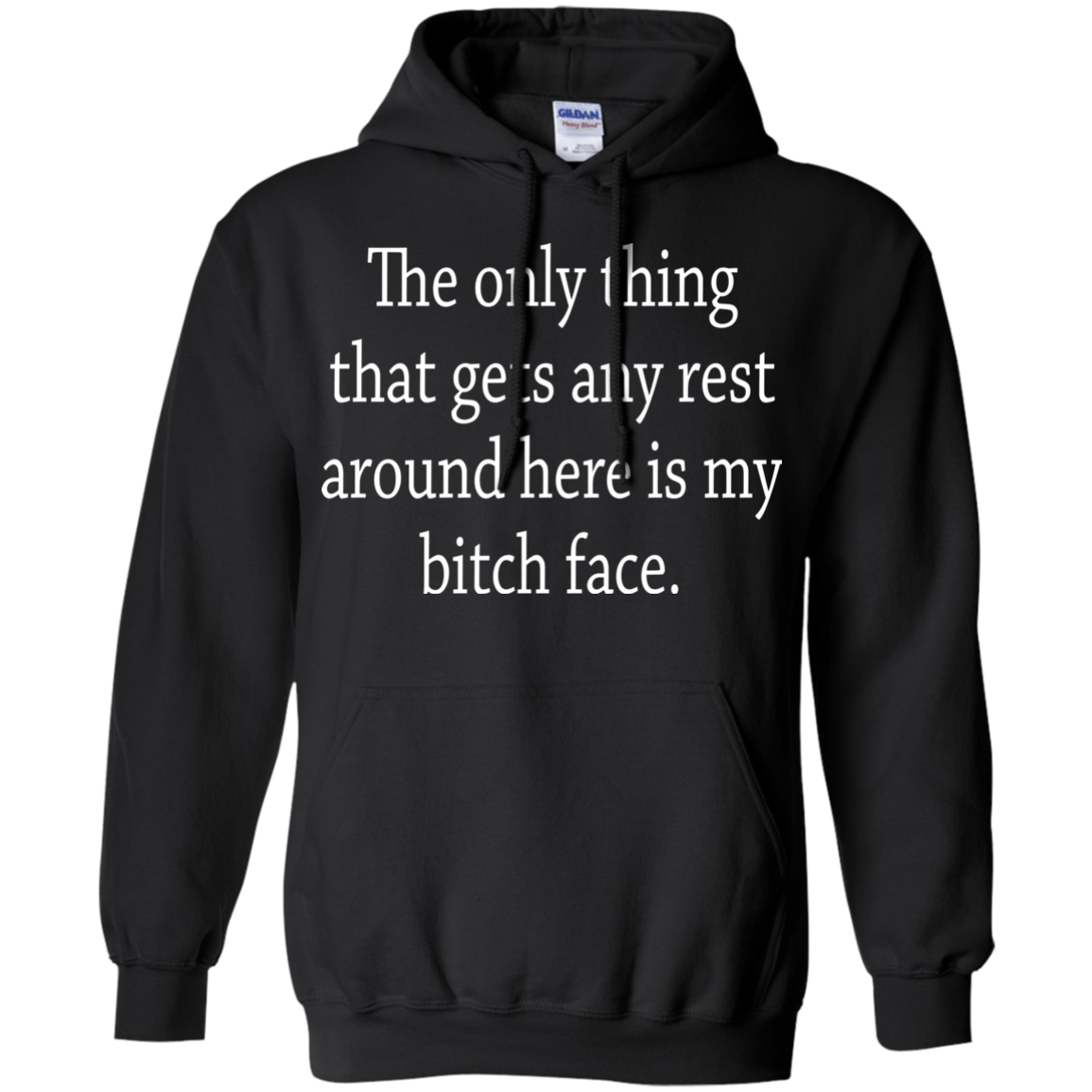The Only Thing That Gets Any Rest Around Here Is My Bitch Face T-Shirt - TeeDragons