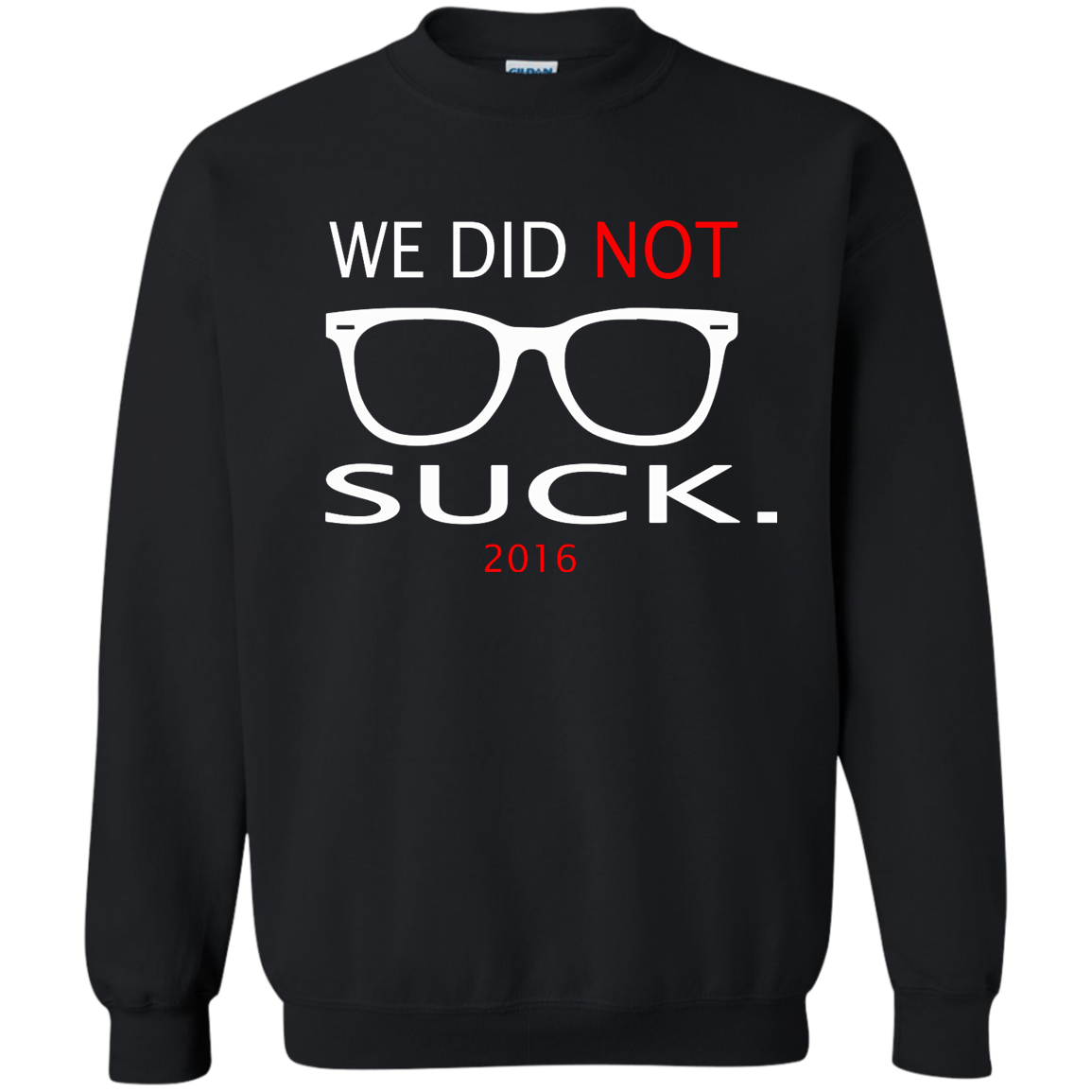 We Did Not Suck 2016 T-Shirt, Hoodie, Tank, Long Sleeve - TeeDragons