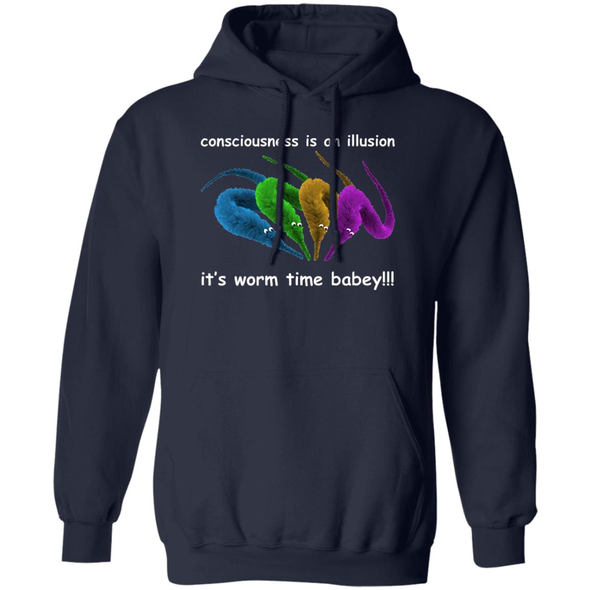 Consciousness Is An Illusion It’s Worm Time Babey Shirt
