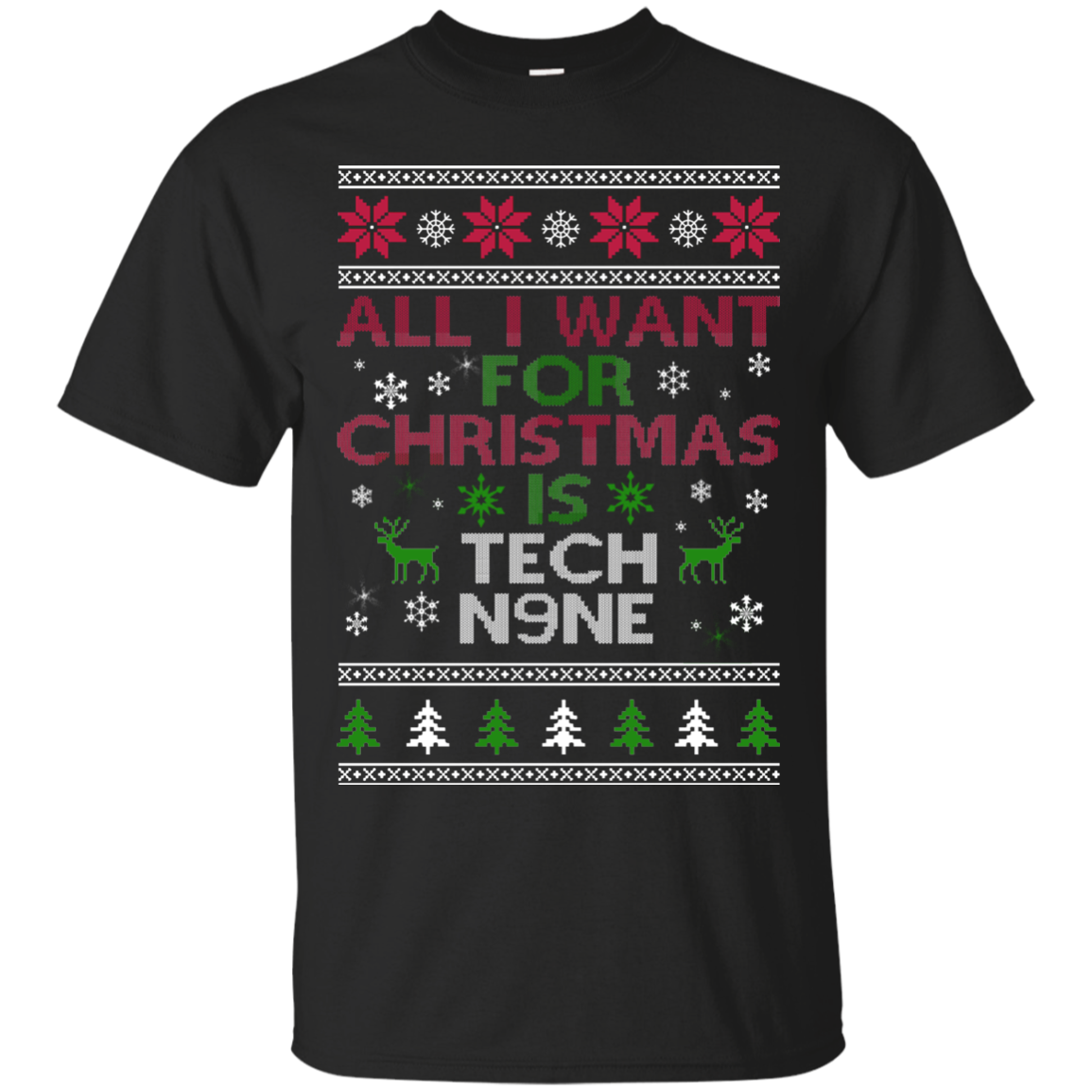 All I Want For Christmas Is Tech N9NE Christmas Sweater - TeeDragons
