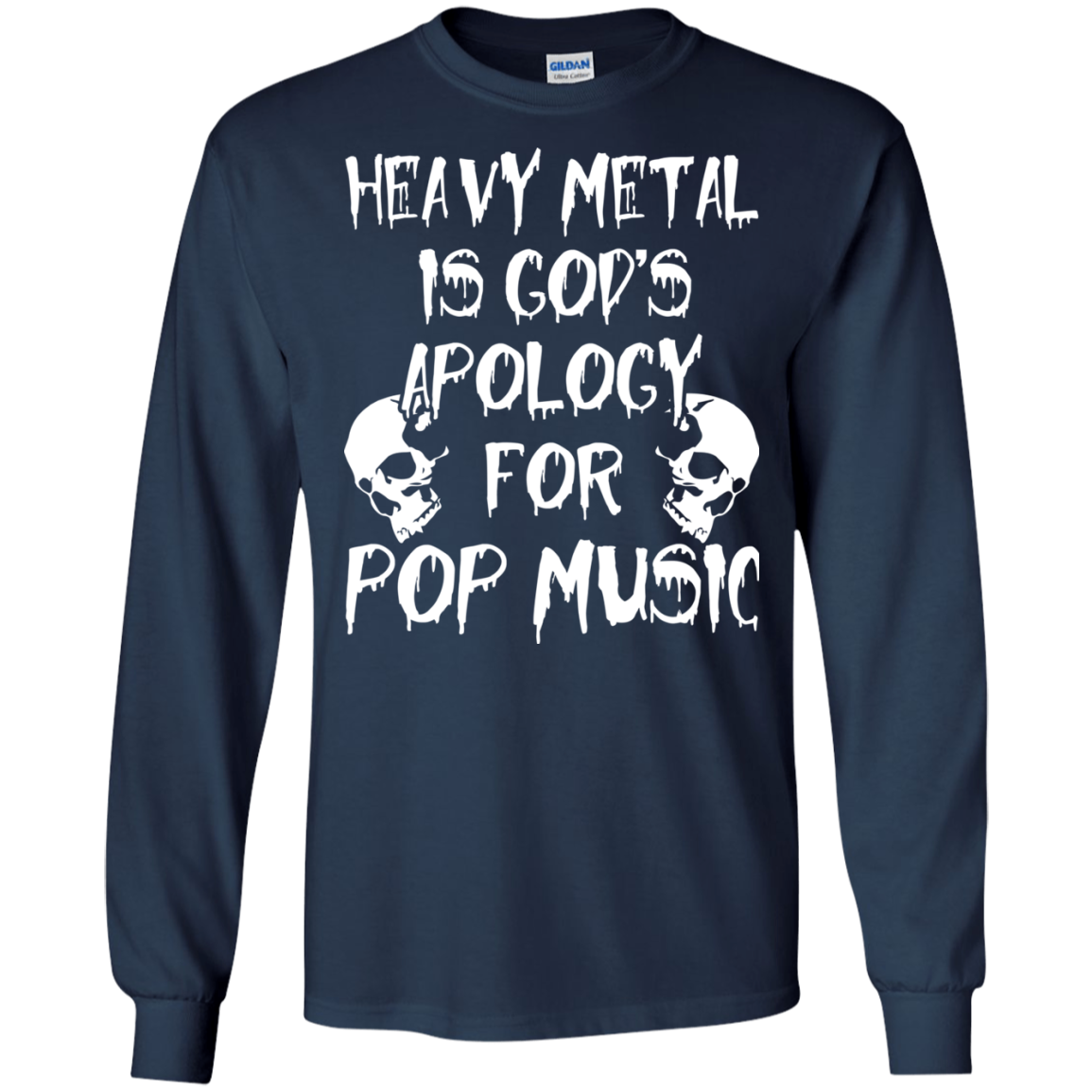 Heavy Metal Is God's Apology For Pop Music Shirt, Hoodie - TeeDragons