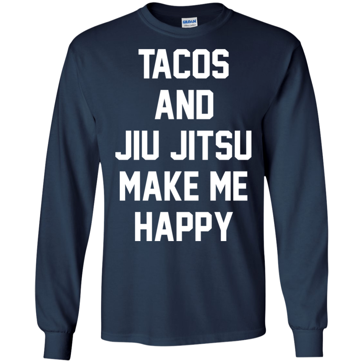 Tacos And Jiu Jitsu Make Me Happy Shirt, Hoodie - TeeDragons