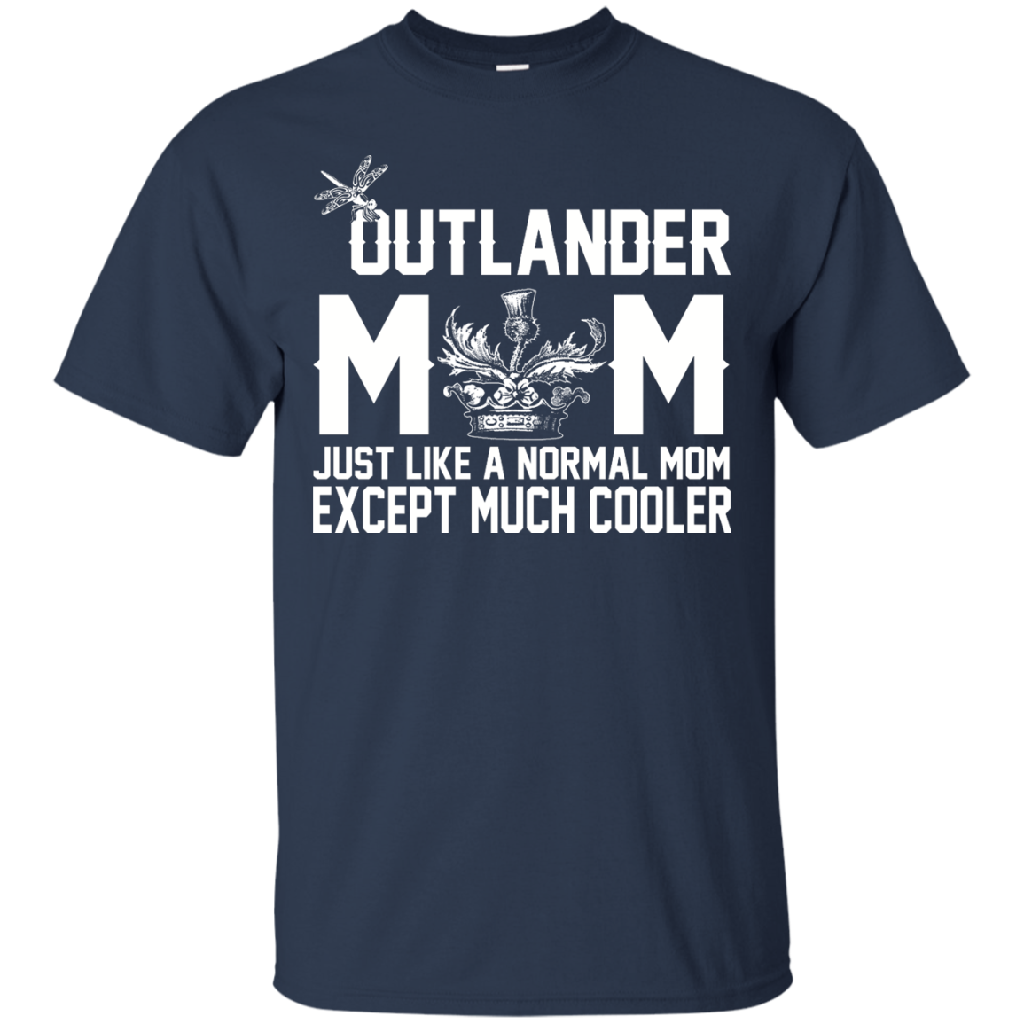 Outlander Mom Just Like A Normal Mom Except Much Cooler Shirt, Hoodie, Tank - TeeDragons