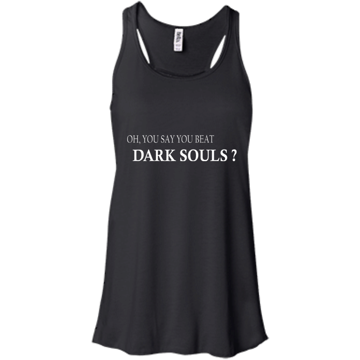 Oh, You Say You Beat Dark Souls Shirt, Hoodie, Tank - TeeDragons
