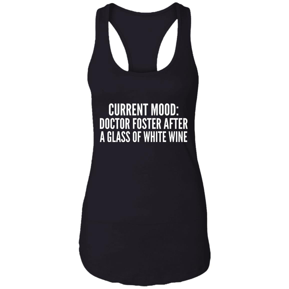 Current Mood - Doctor Foster After A Glass Of White Wine Shirt