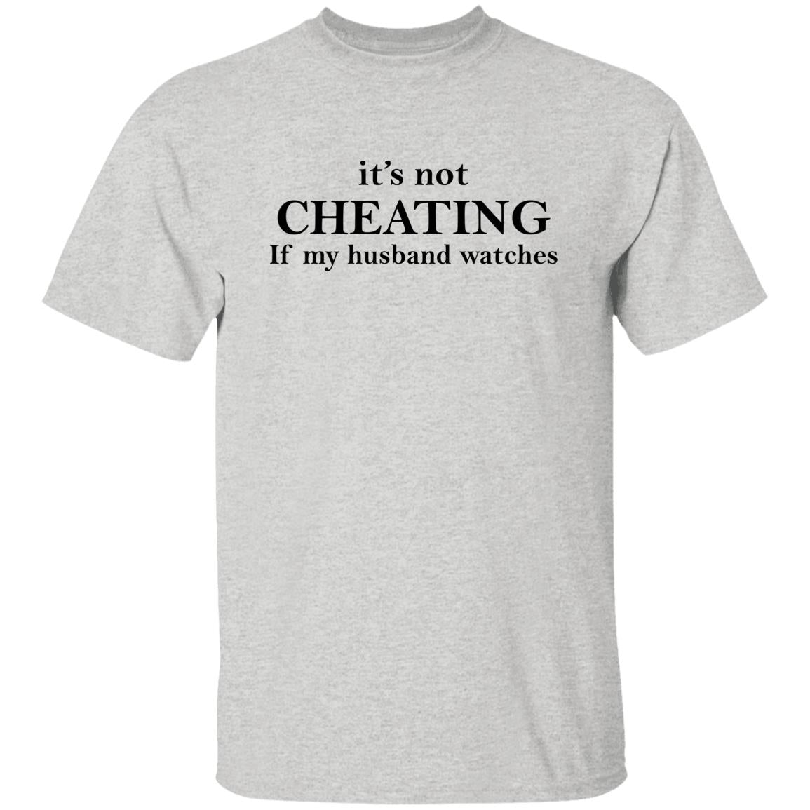 It’s Not Cheating If My Husband Watches Shirt