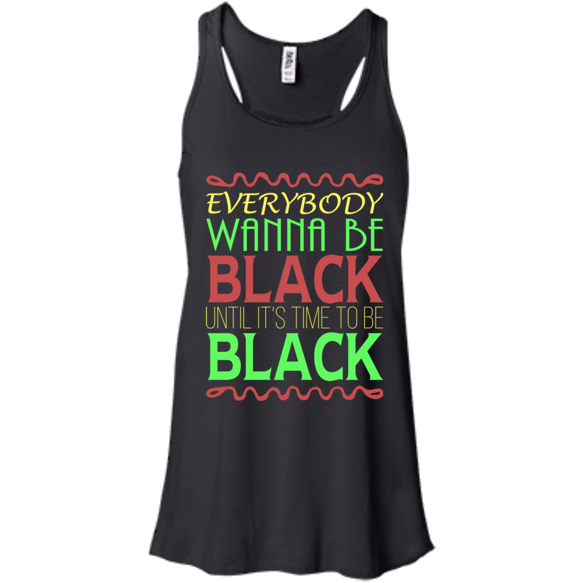 Everybody Wanna Be Black Until It's Time To Be Black T-Shirt - TeeDragons