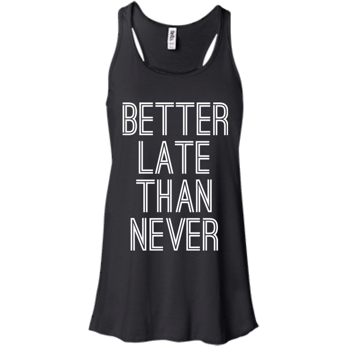 Better Late Than Never Shirt, Hoodie, Tank - TeeDragons