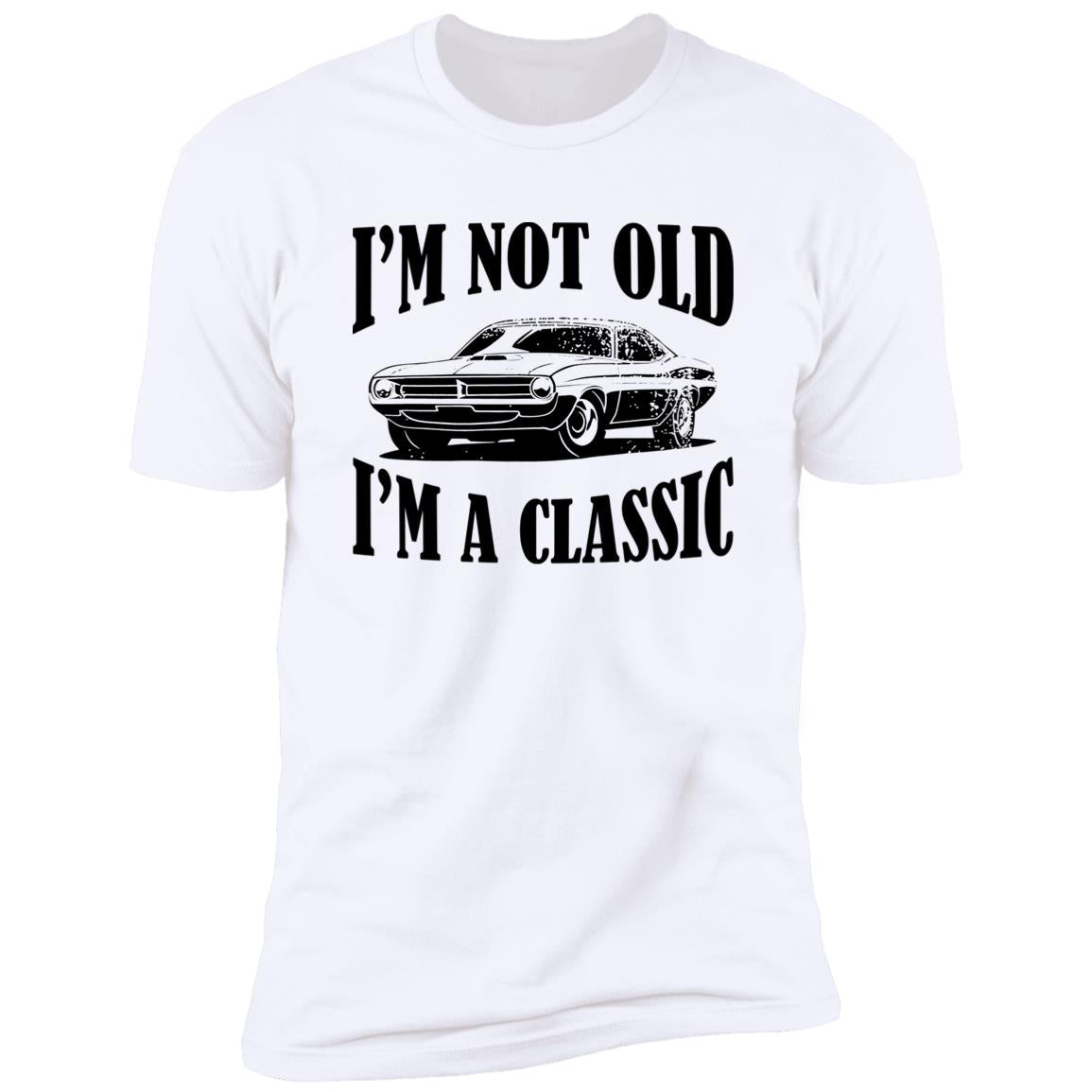 I’m Not Old I’m A Classic Shirt