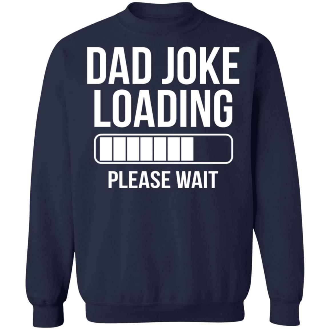 Dad Joke Loading Please Wait Shirt