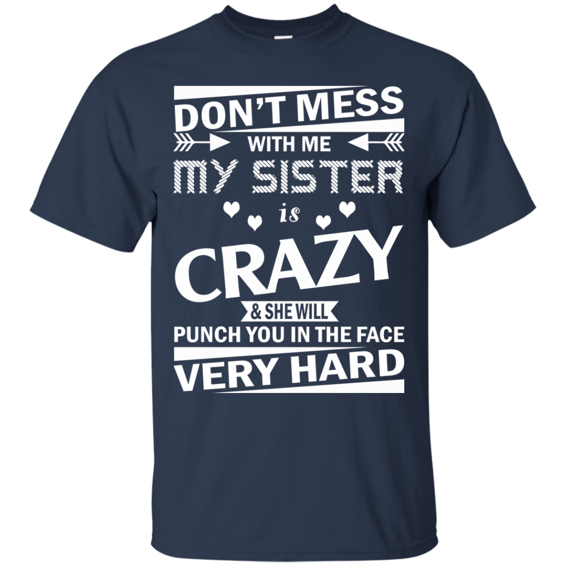 Don't Mess With Me My Sister Is Crazy Shirt, Hoodie, Tank - TeeDragons
