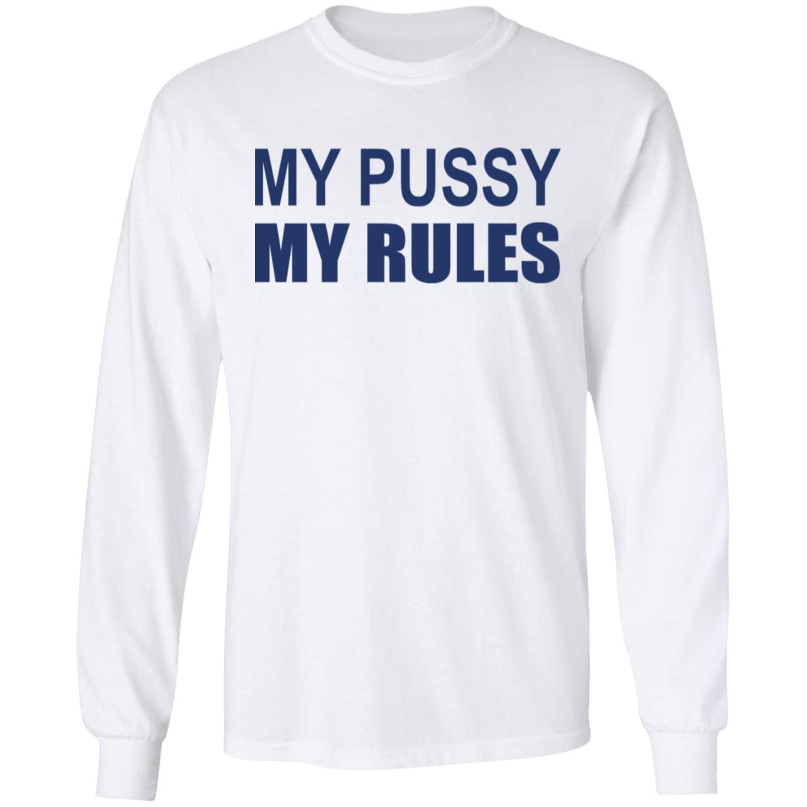 My Pussy My Rules Shirt - TeeDragons