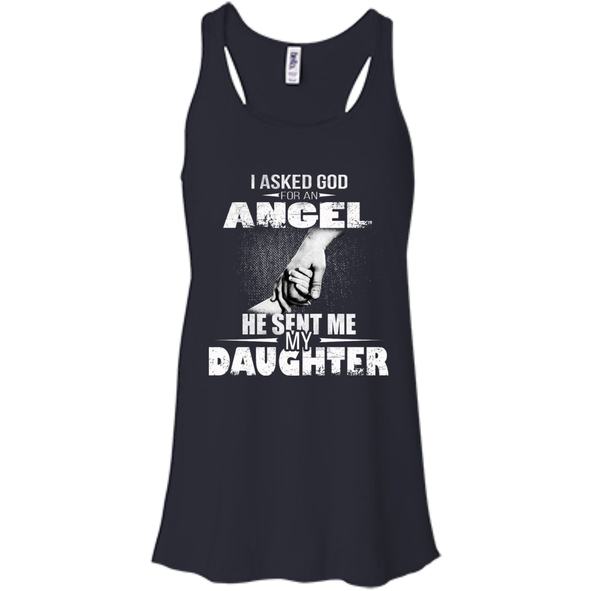 I Asked God For An Angel He Sent Me My Daughter Shirt, Hoodie, Tank - TeeDragons