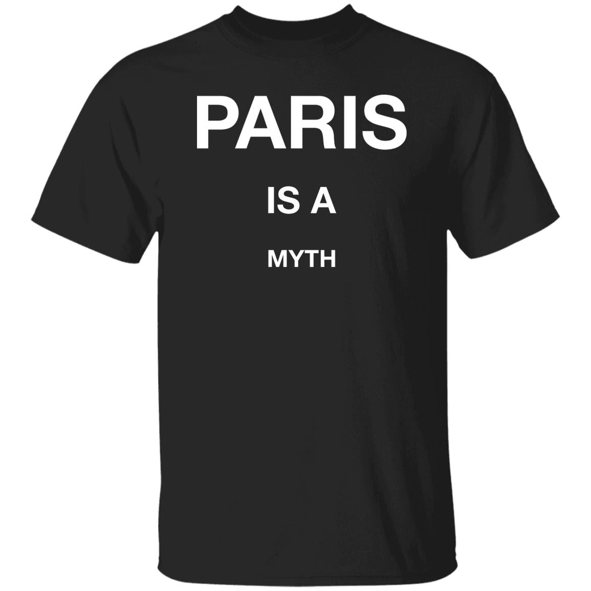 Paris Is A Myth Shirt