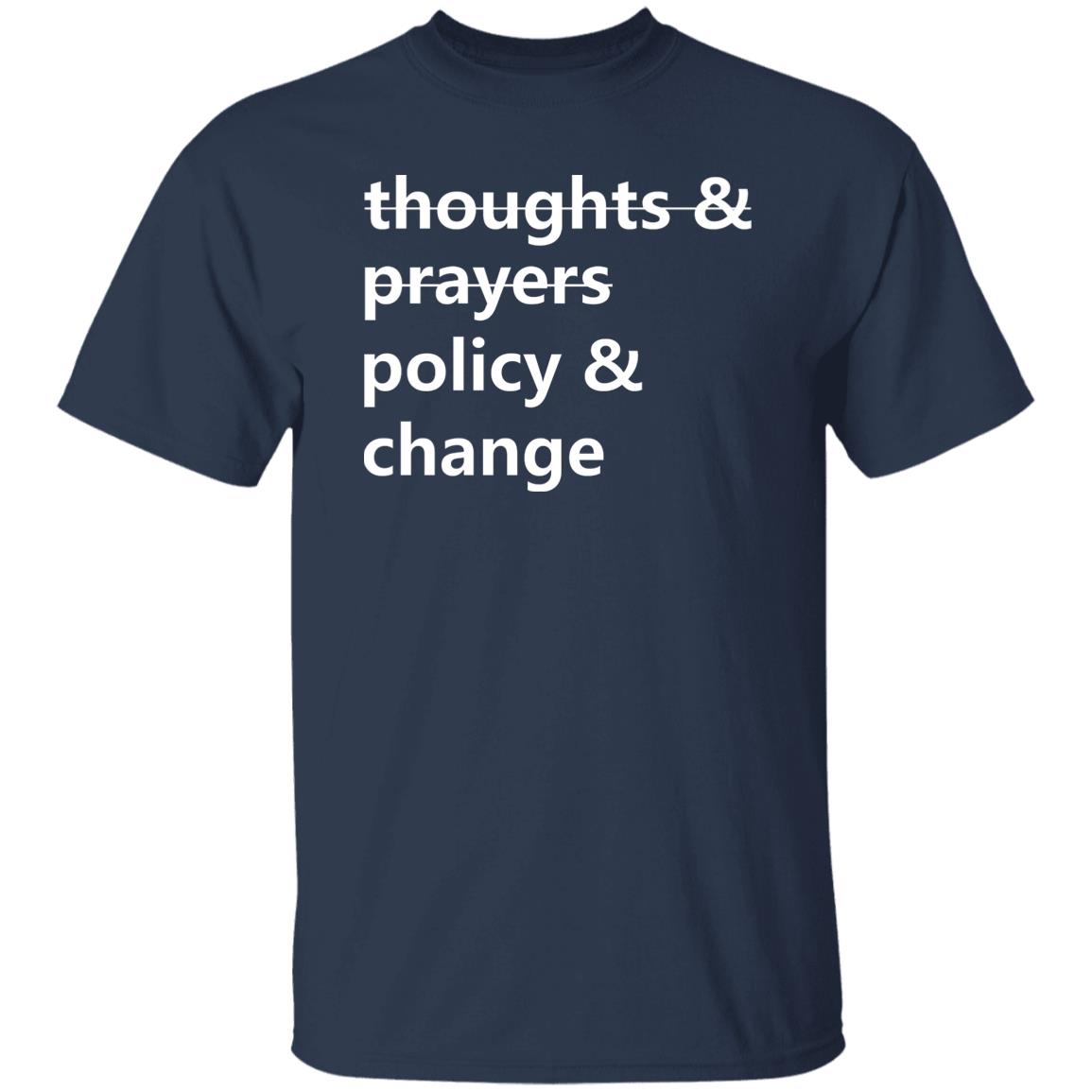 Thoughts And Prayers Policy Change Shirt
