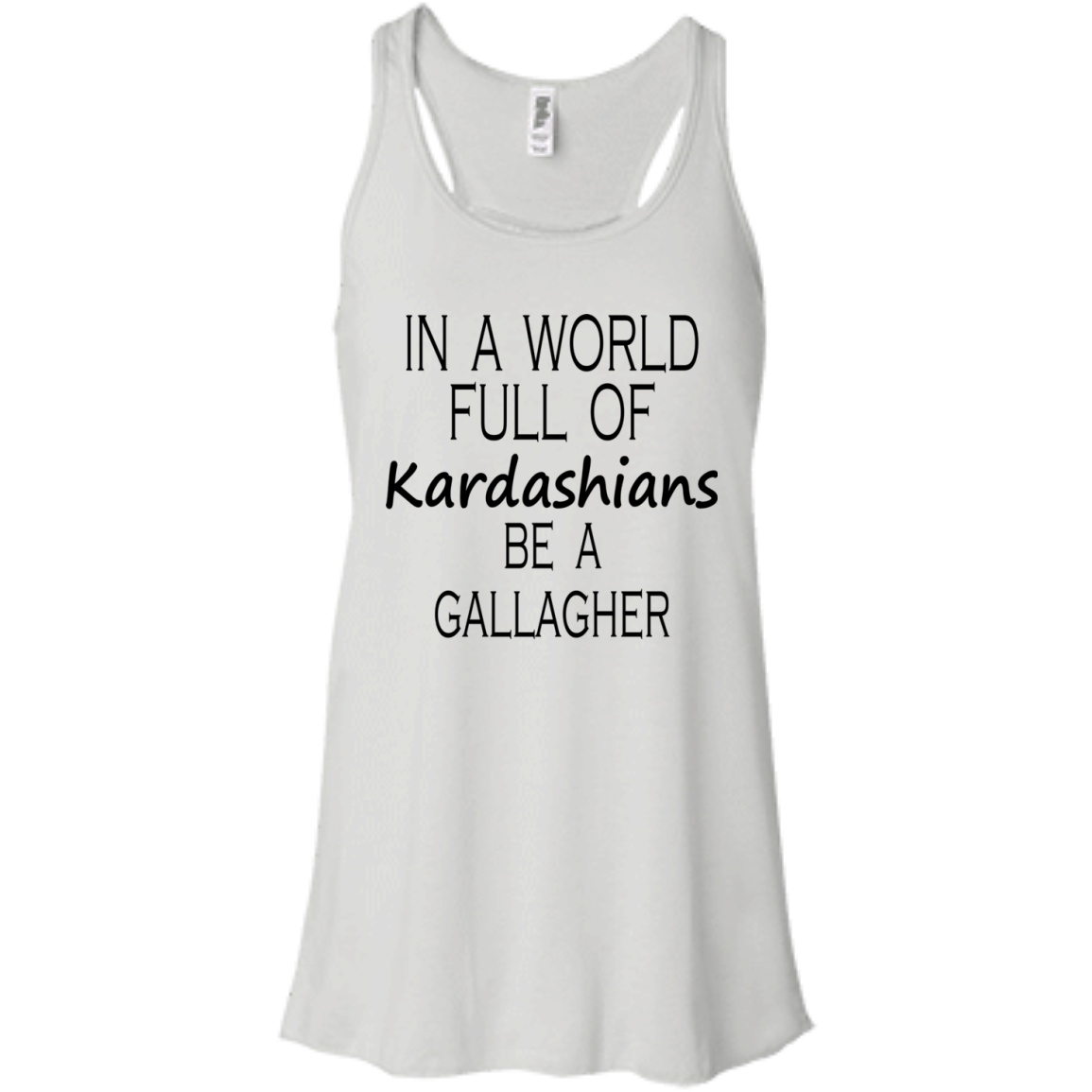 In A World Full Of Kardashians Be A Gallagher Shirt, Hoodie, Tank - TeeDragons