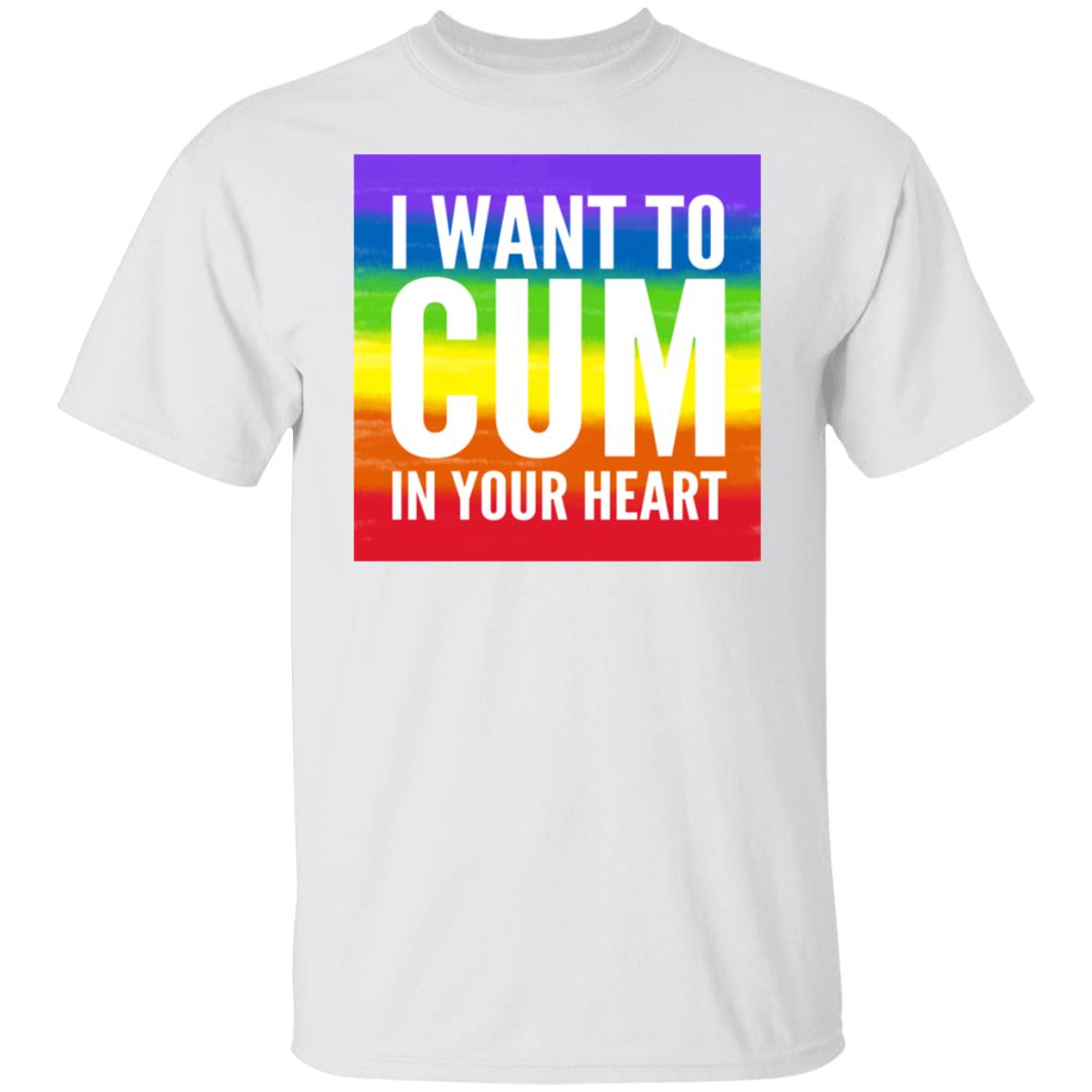 I Want To Cum In Your Heart Shirt
