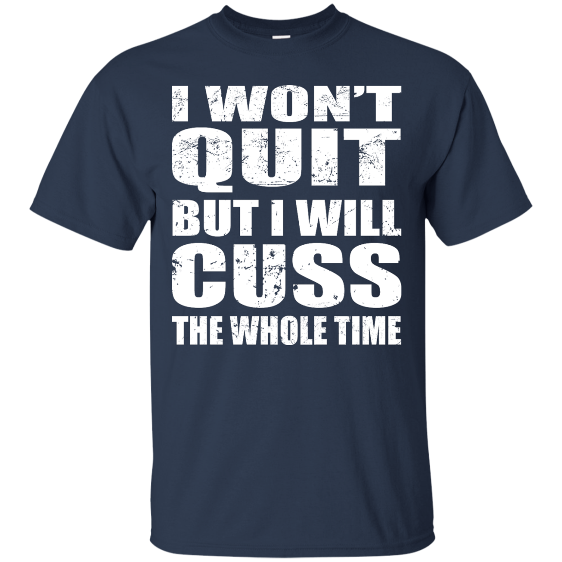 I Won't Quit But I Will Cuss The Whole Time Tank, Shirt - TeeDragons