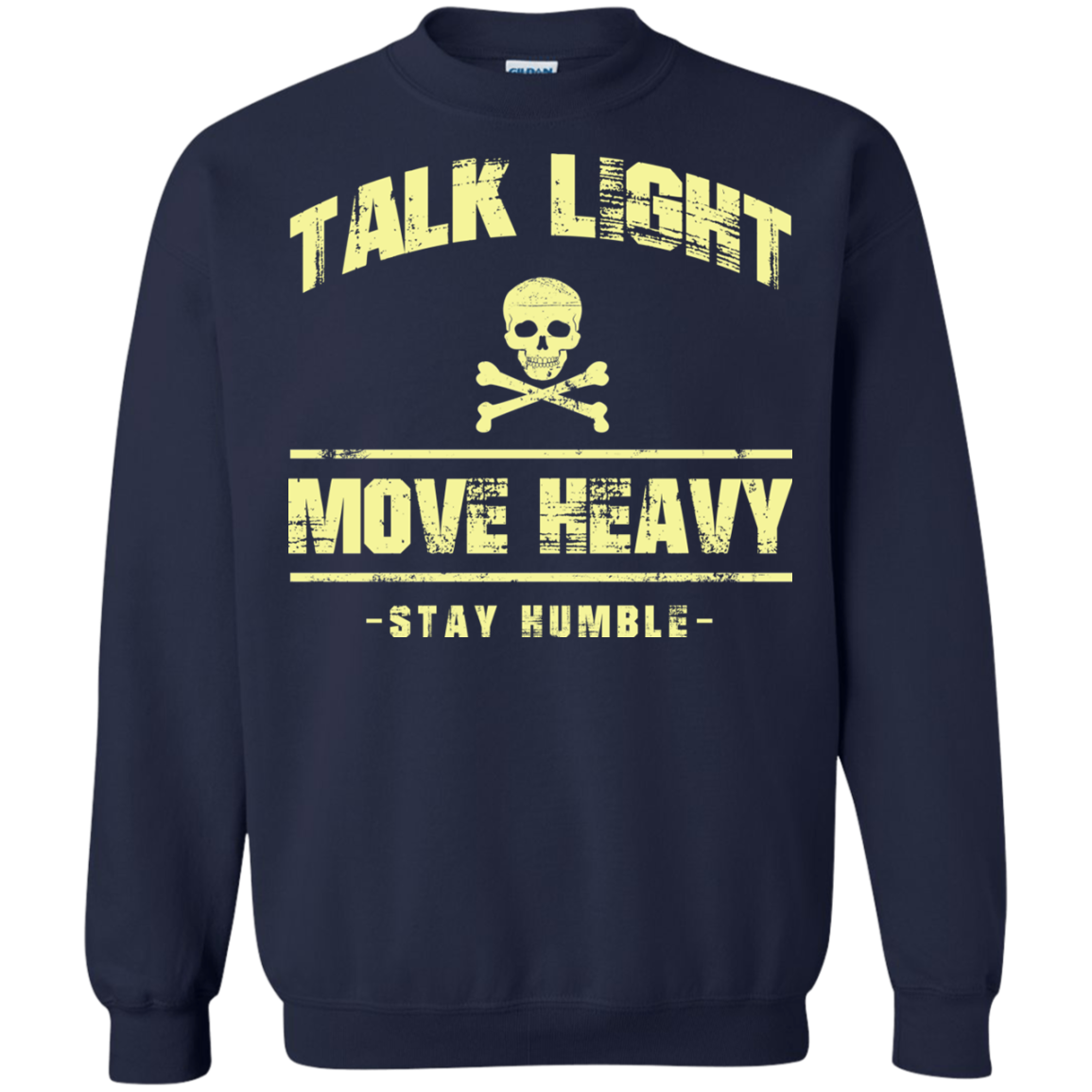 Talk Light Move Heavy Stay Humble Shirt, Hoodie - TeeDragons