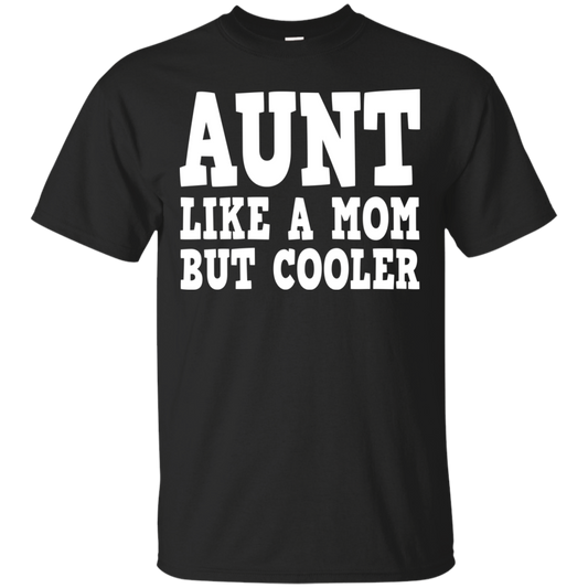 Aunt Like A Mom But Cooler Shirt, Hoodie, Tank - TeeDragons