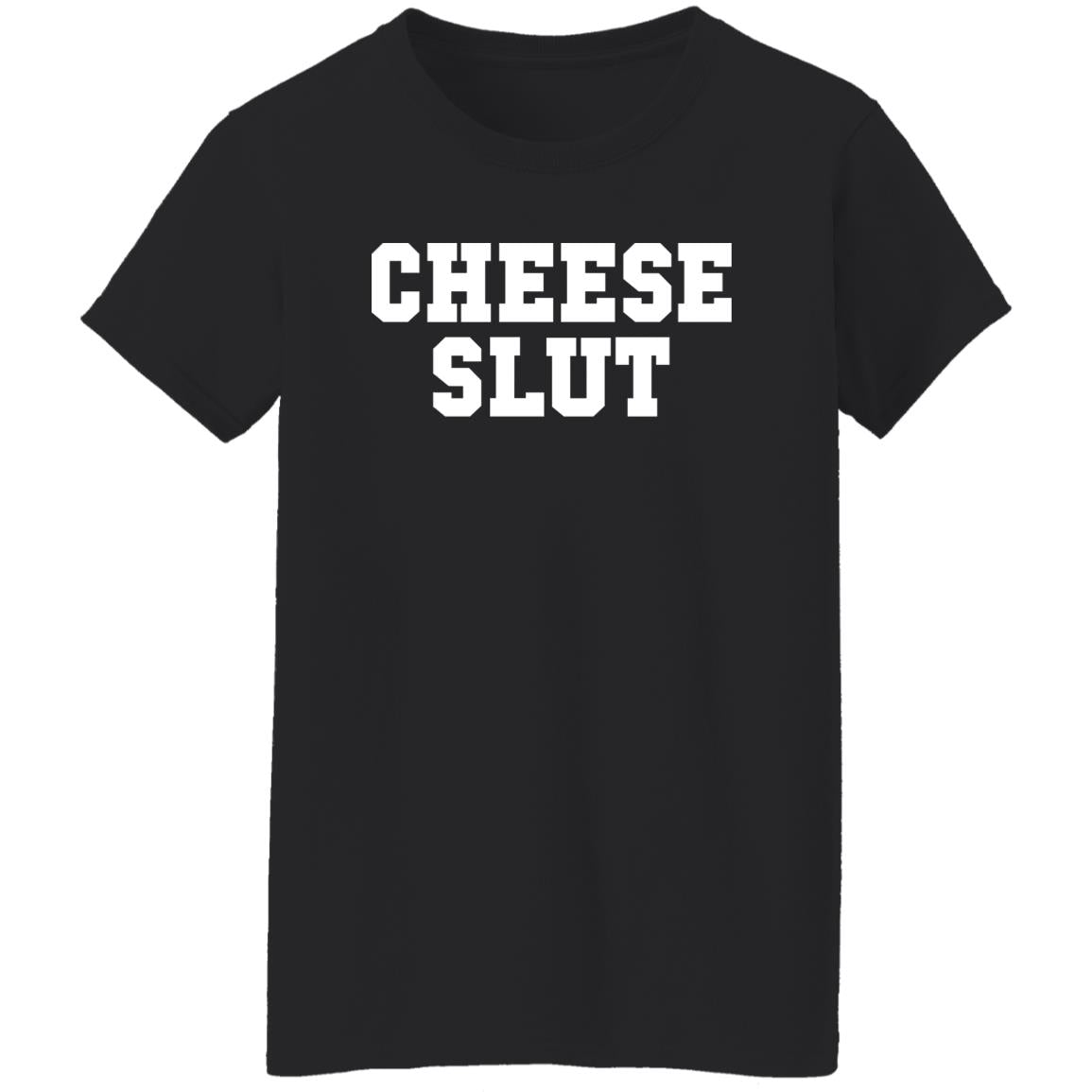 Cheese Slut Shirt