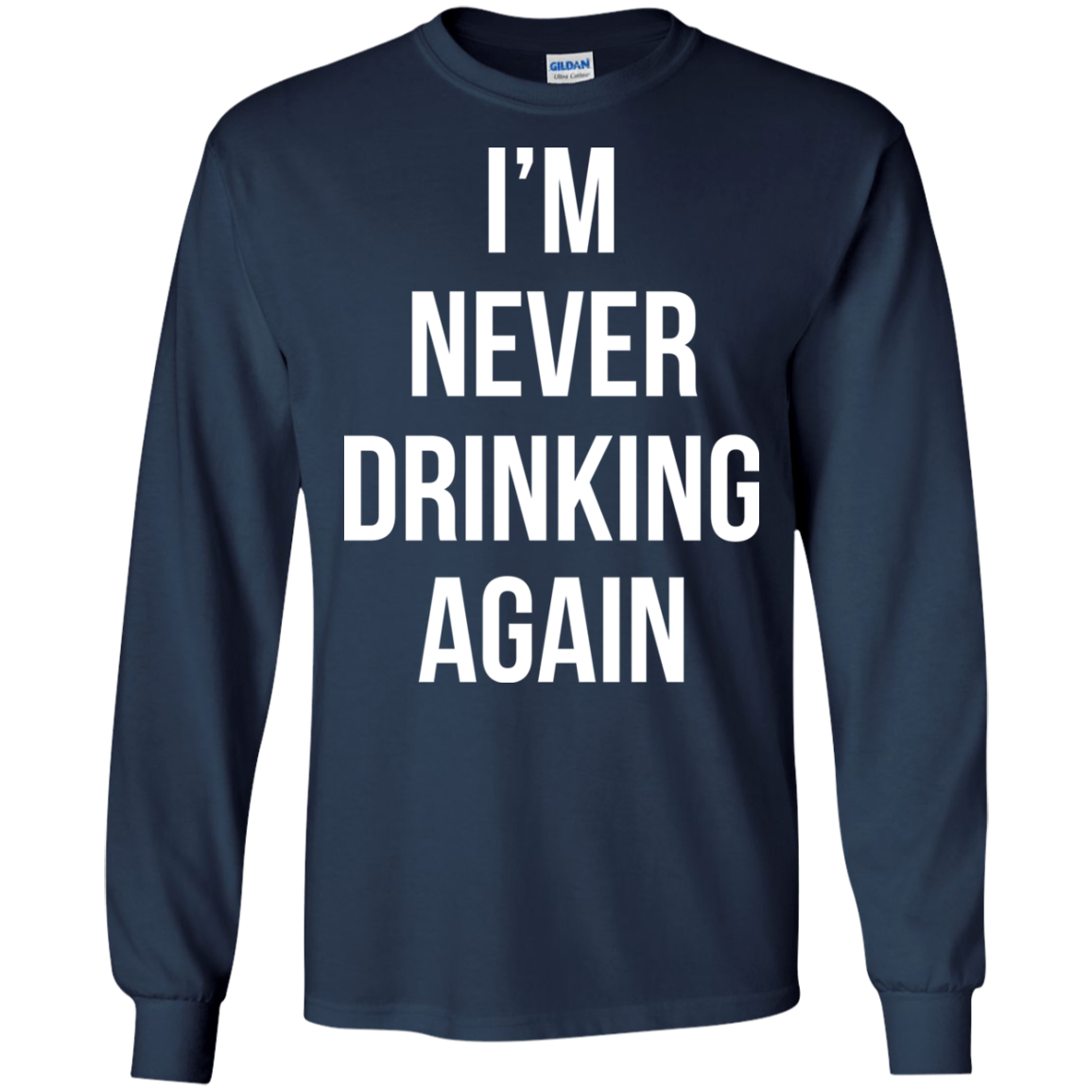 I'm Never Drinking Again Shirt, Hoodie, Tank - TeeDragons