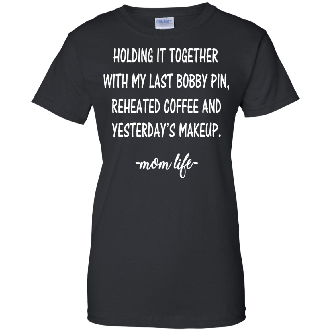 Holding It Together With My Last Bobby Pin T-Shirt - TeeDragons