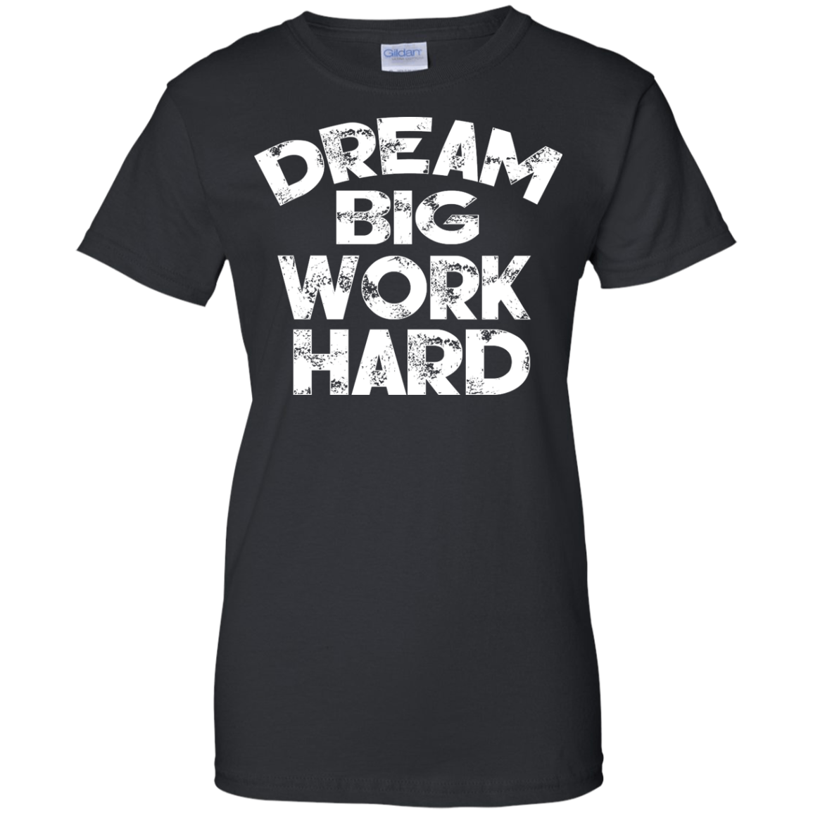 Dream Big Work Hard Shirt, Hoodie, Tank - TeeDragons