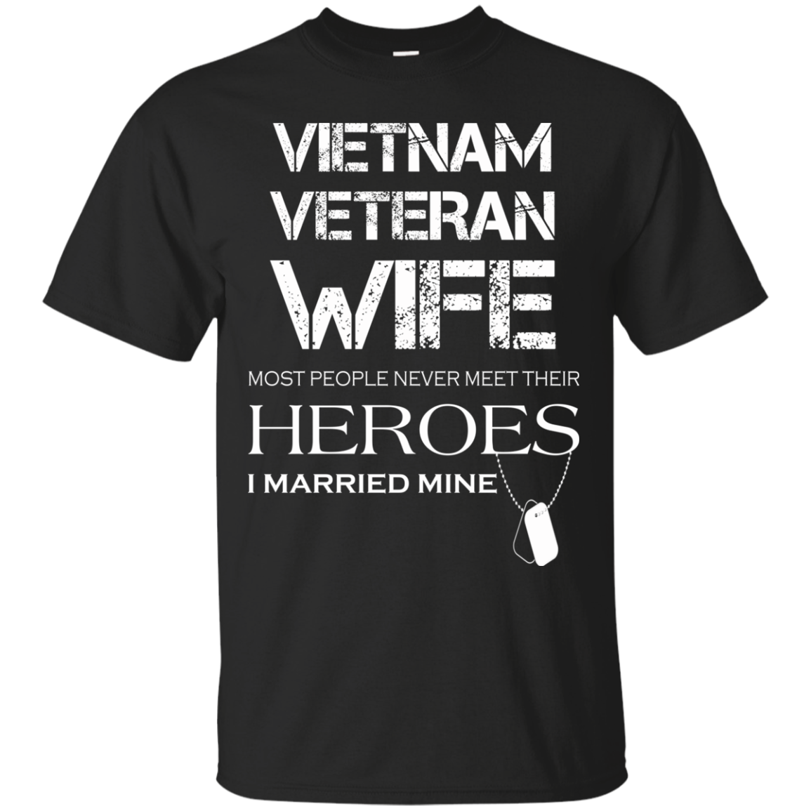 Vietnam Veteran Wife Most People Never Meet Their Heroes T-Shirt - TeeDragons