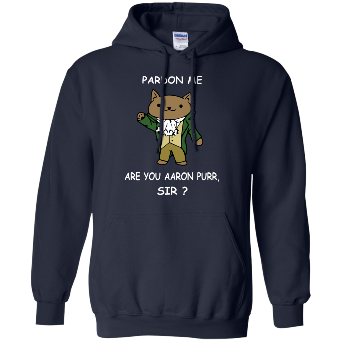 Pardon Me Are You Aaron Purr, Sir? Hamilcat Shirt, Hoodie - TeeDragons
