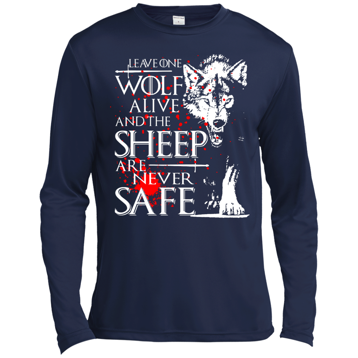 Leave One Wolf Alive And The Sheep Are Never Safe Shirt, Hoodie - TeeDragons
