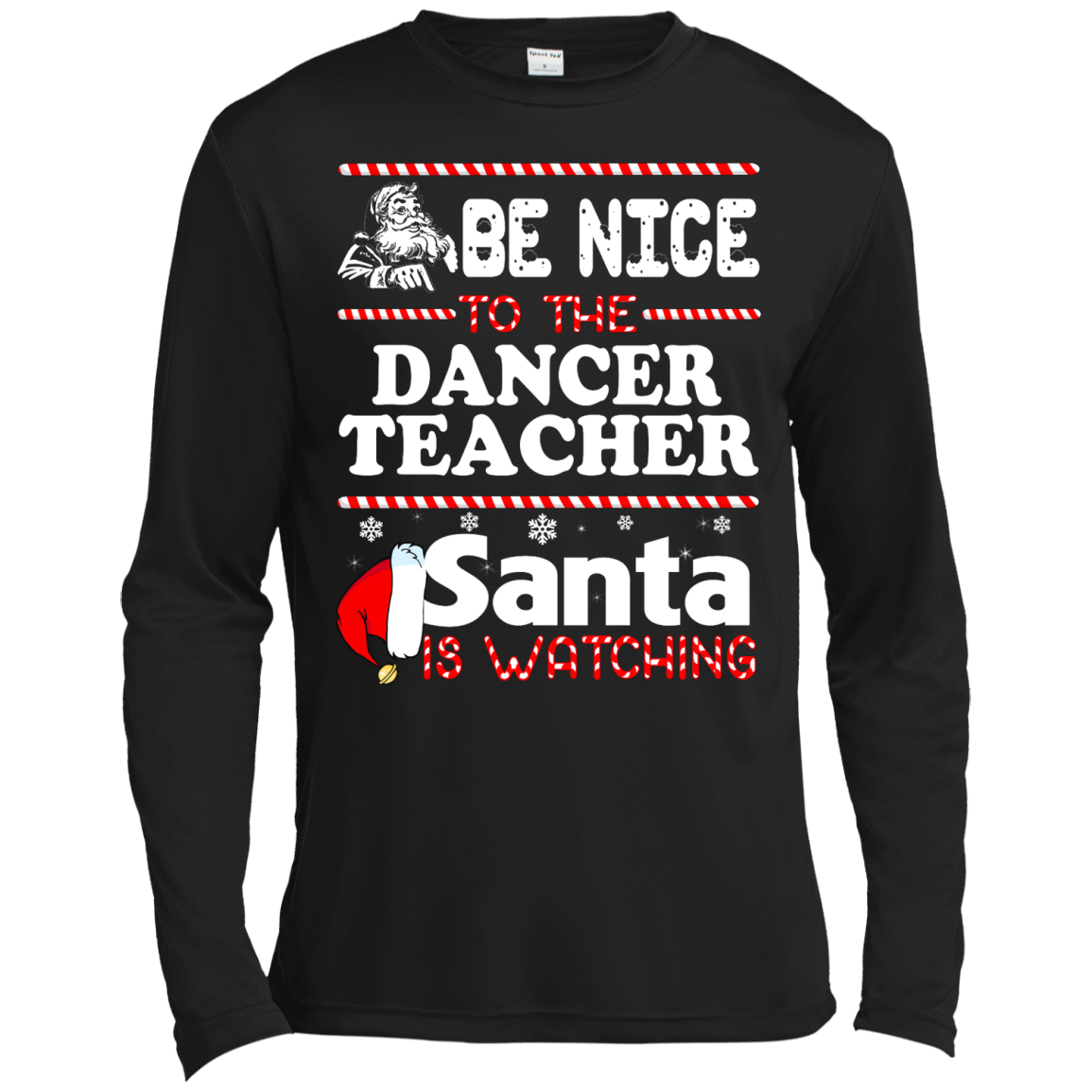 Be Nice To The Dancer Teacher Santa Is Watching Shirt, Hoodie, Tank - TeeDragons