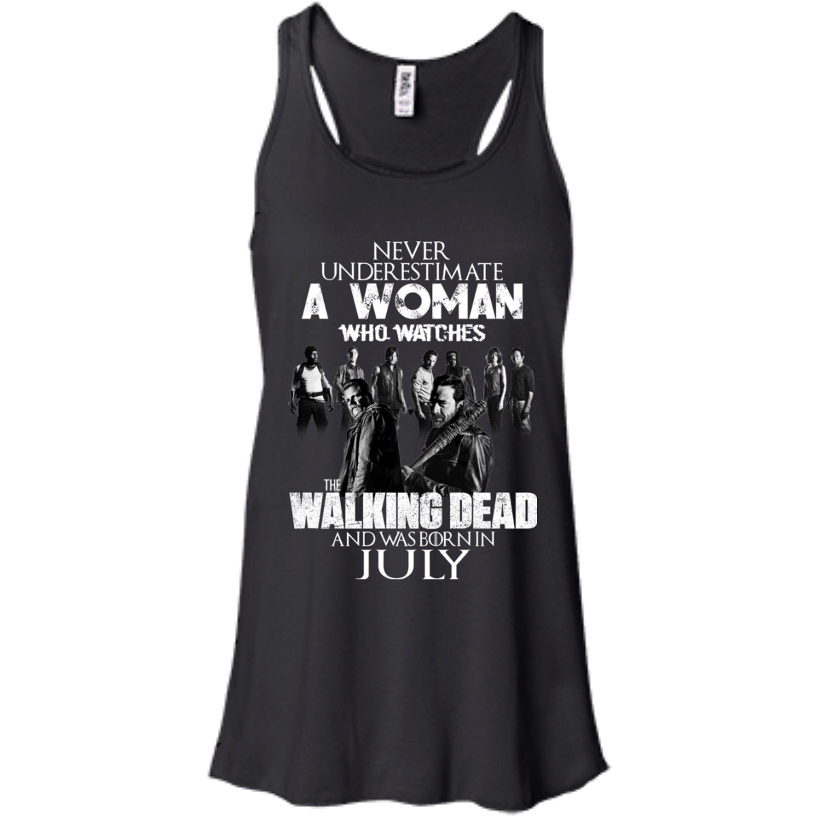 Never Underestimate A Woman Who Watches The Walking Dead And Was Born In July T-Shirt - TeeDragons