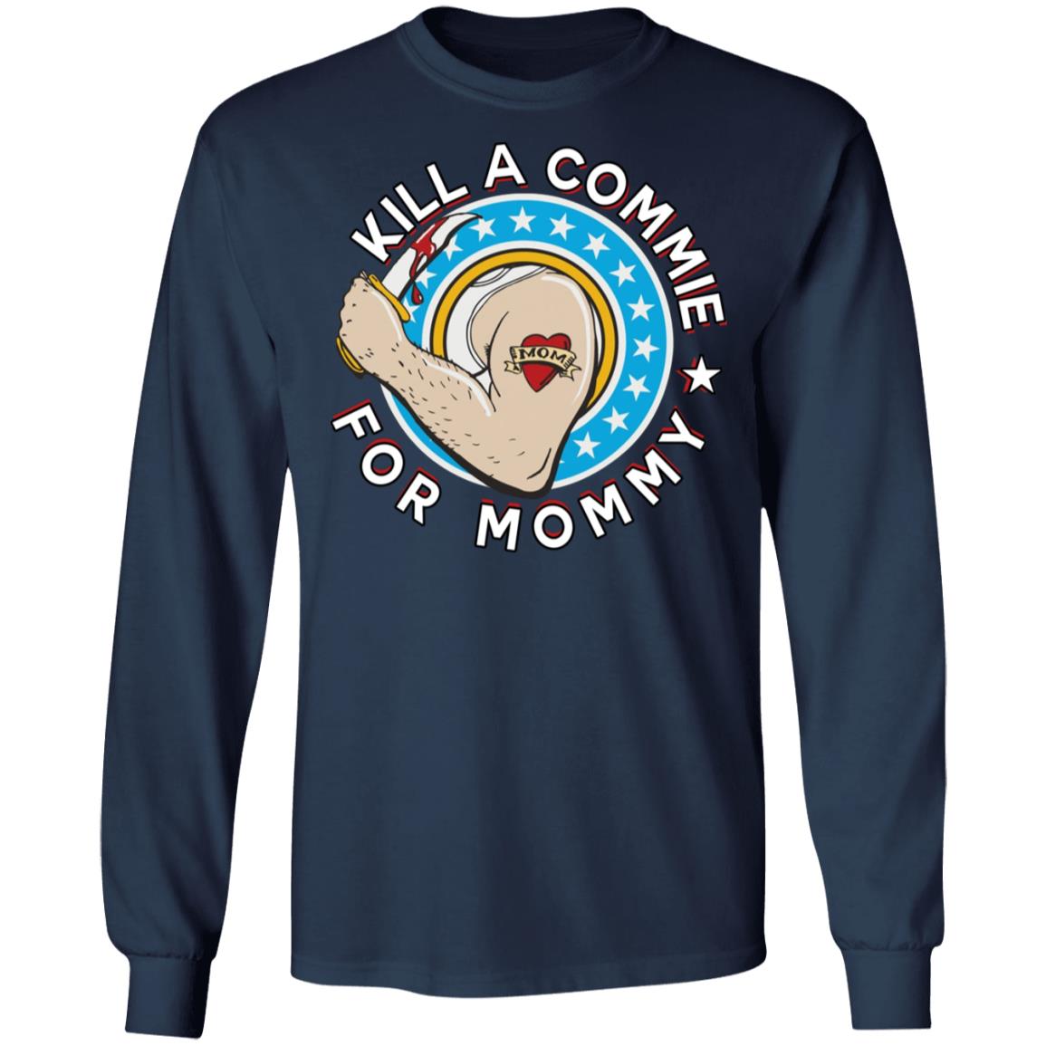 Kill a commie for mommy shirt