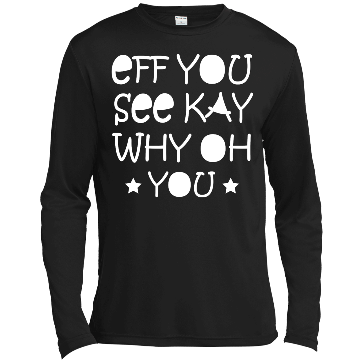 Eff You See Kay Why Oh You Shirt, Hoodie, Tank - TeeDragons