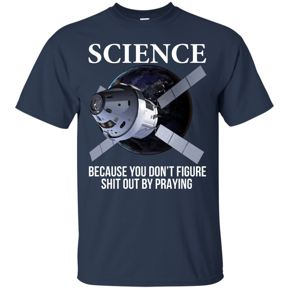 Science Because You Don't Figure Shit Out By Praying Shirt, Hoodie, Tank - TeeDragons