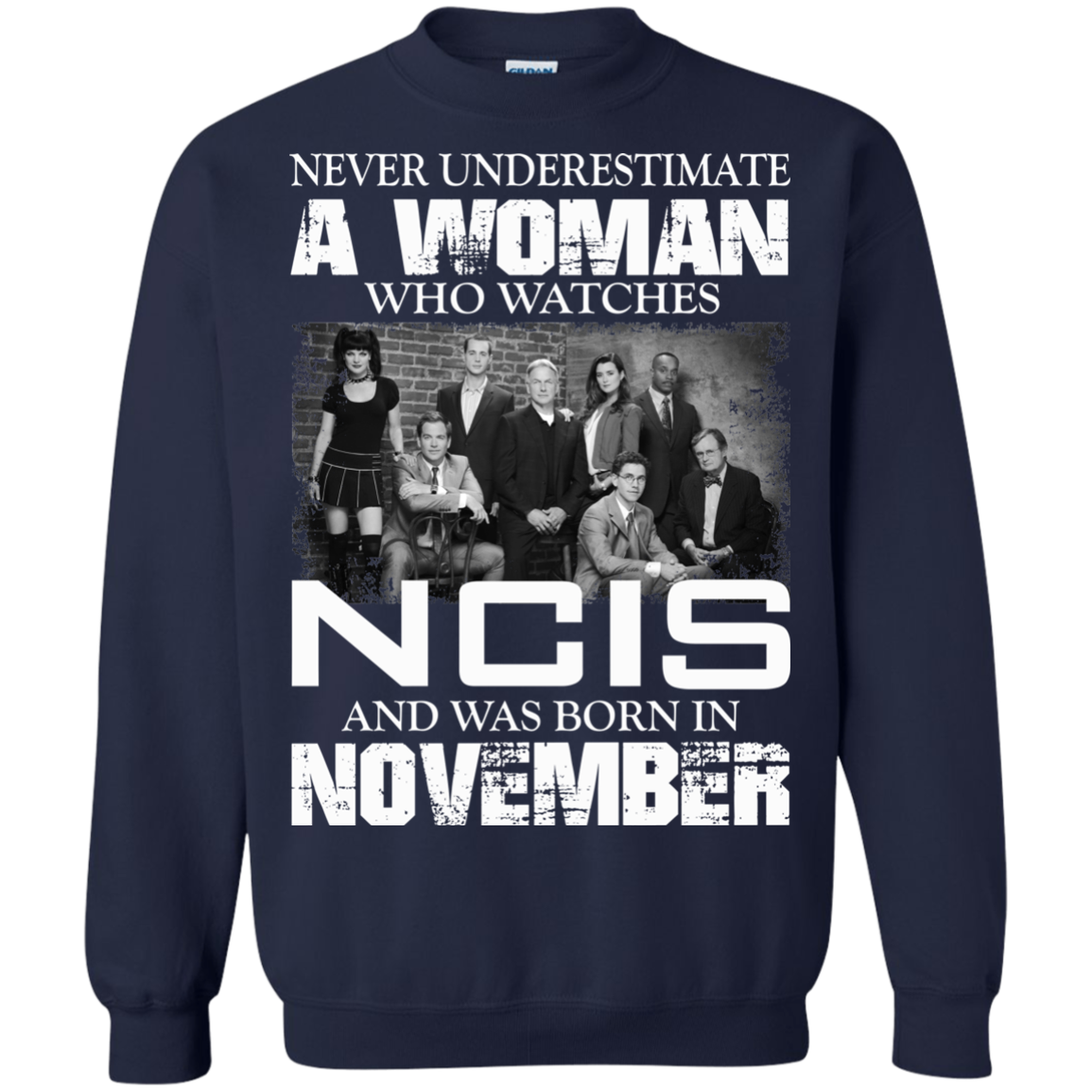 Never Underestimate A Woman Who Watches NCIS And Was Born In November T-Shirt - TeeDragons