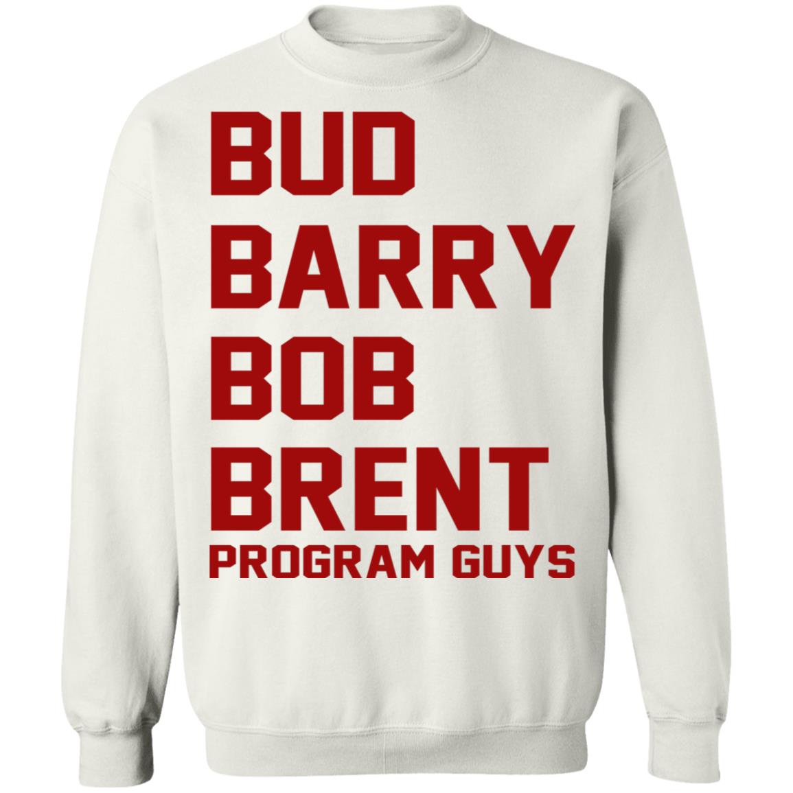 Bud Barry Bob Brent - Program Guys Shirt