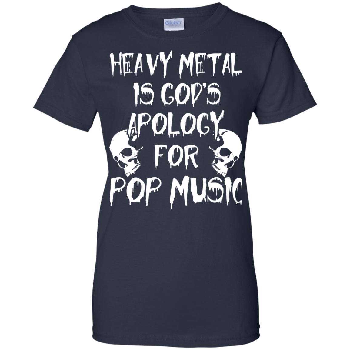 Heavy Metal Is God's Apology For Pop Music Shirt, Hoodie - TeeDragons
