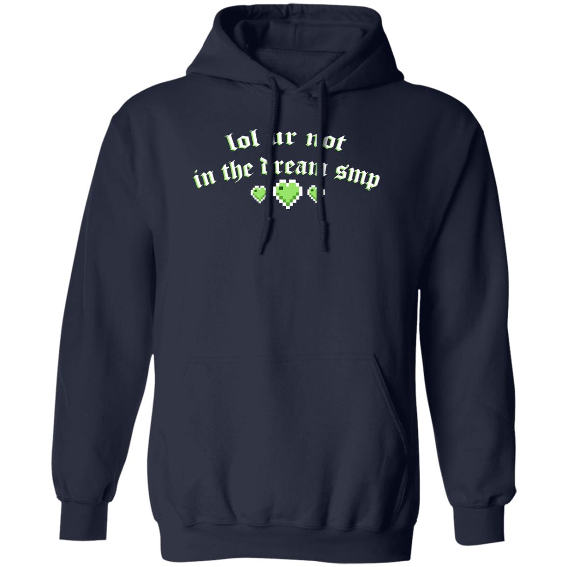 Lol Ur Not In The Dream Smp Shirt