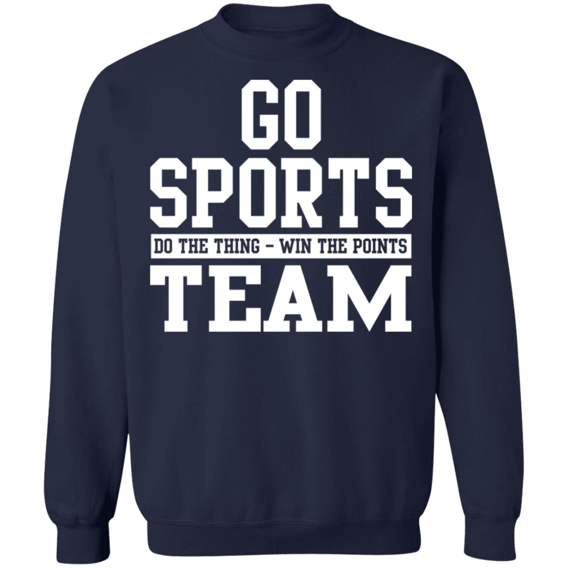 Go sport do the thing win the points team shirt