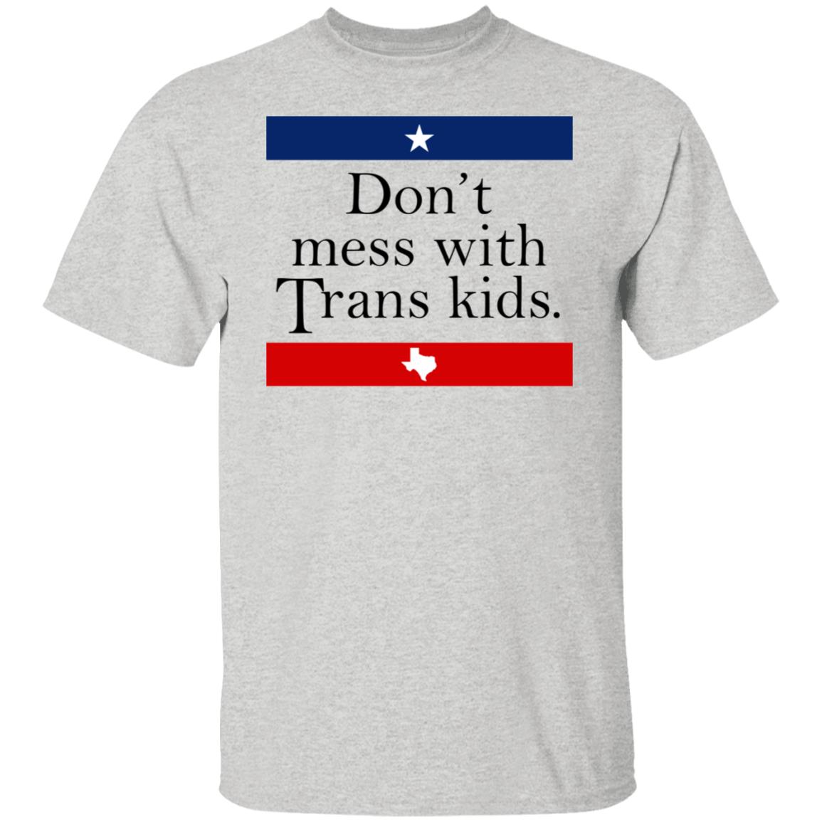 Don't Mess With Trans Kids Shirt