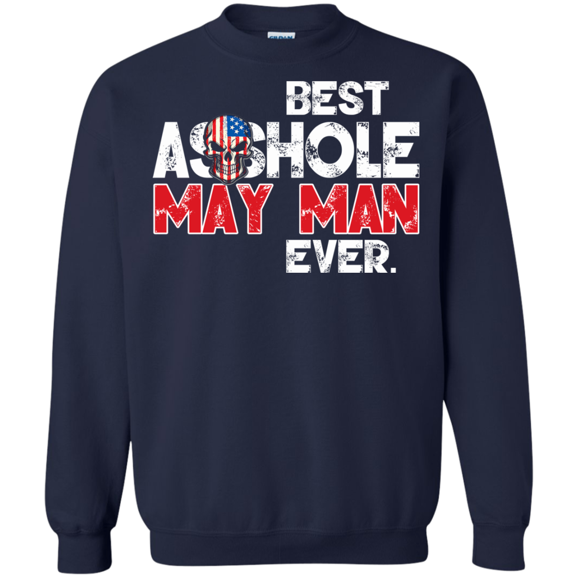 Best Asshole May Man Ever Shirt, Hoodie, Tank - TeeDragons